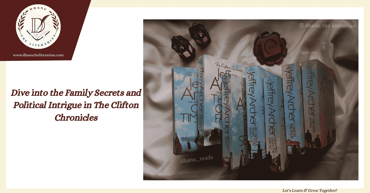 Read more about the article Dive into the Family Secrets and Political Intrigue in The Clifton Chronicles