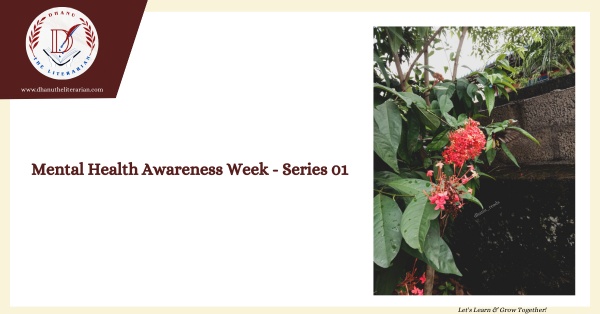 Read more about the article Mental Health Awareness Week Series- 01