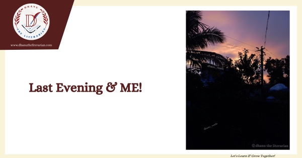 Read more about the article Last Evening & ME!